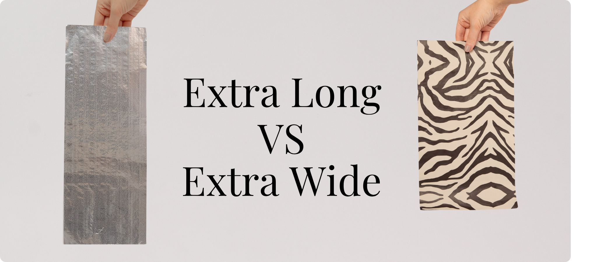 Extra Wide vs Extra Long?